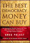 Best Democracy Money Can Buy: An Investigative Reporter Exposes the Truth about Globalization, Corporate Cons, and High Finance Fraudsters